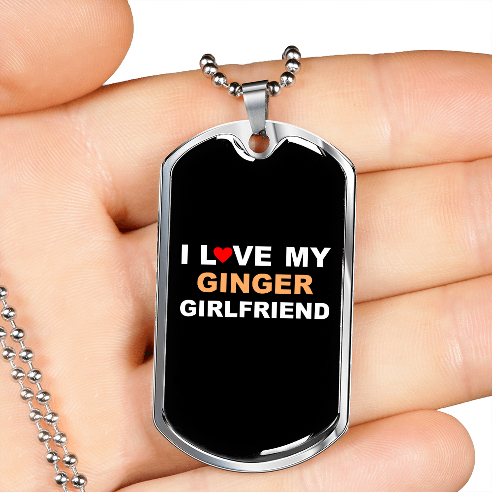 To My Girlfriend I Love My Ginger Girlfriend Necklace Stainless Steel or 18k Gold Dog Tag 24" Chain-Express Your Love Gifts