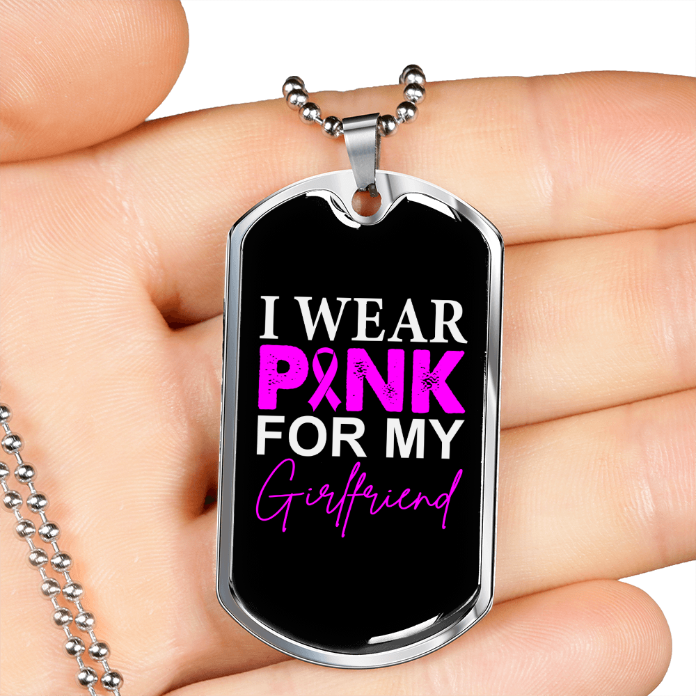 To My Girlfriend I Wear Pink For My Girlfriend Necklace Stainless Steel or 18k Gold Dog Tag 24" Chain-Express Your Love Gifts