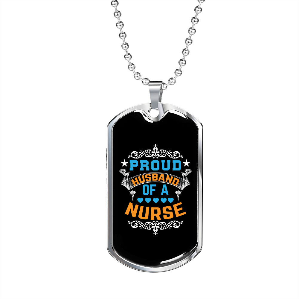To My Husband Proud Husband of a Nurse Necklace Stainless Steel or 18k Gold Dog Tag 24" Chain-Express Your Love Gifts