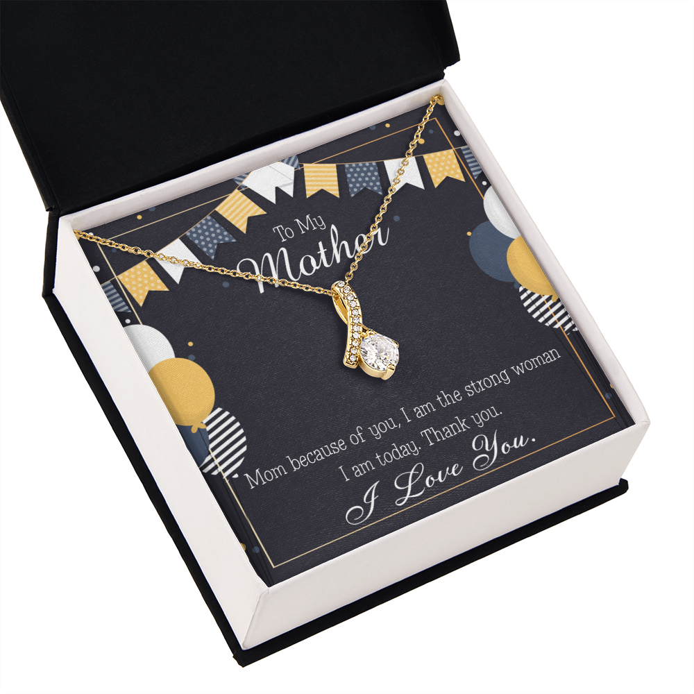 To My Mom Birthday Card Because of You Mom Alluring Ribbon Necklace Message Card-Express Your Love Gifts