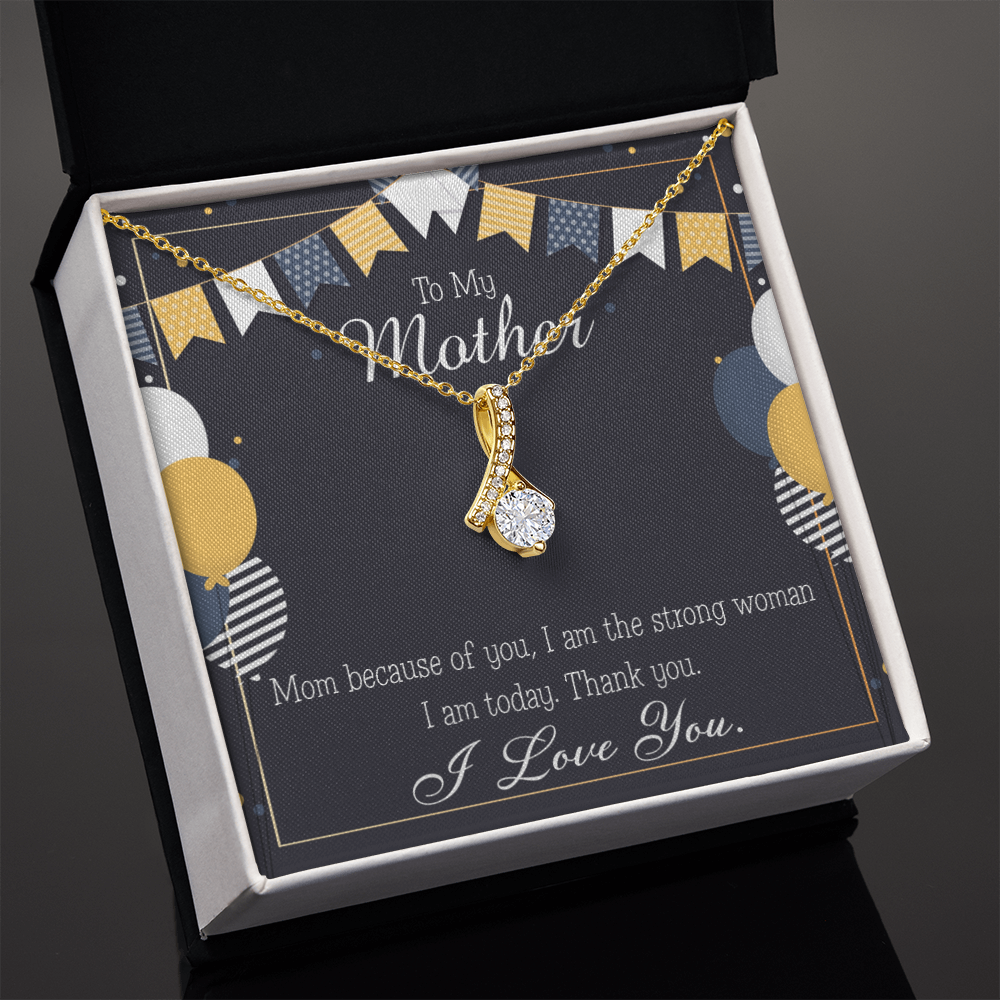 To My Mom Birthday Card Because of You Mom Alluring Ribbon Necklace Message Card-Express Your Love Gifts