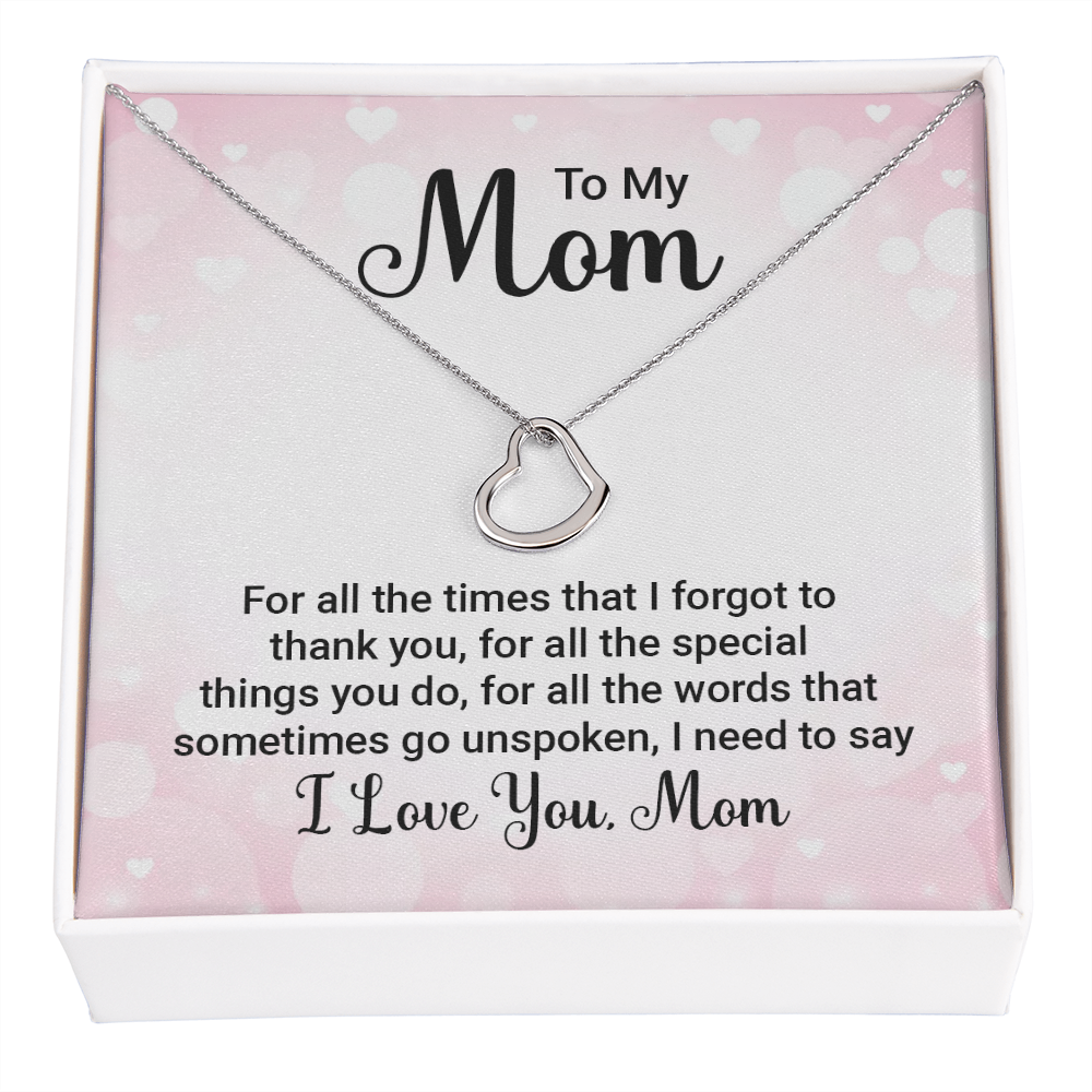 To My Mom For All The Times Delicate Heart Necklace-Express Your Love Gifts