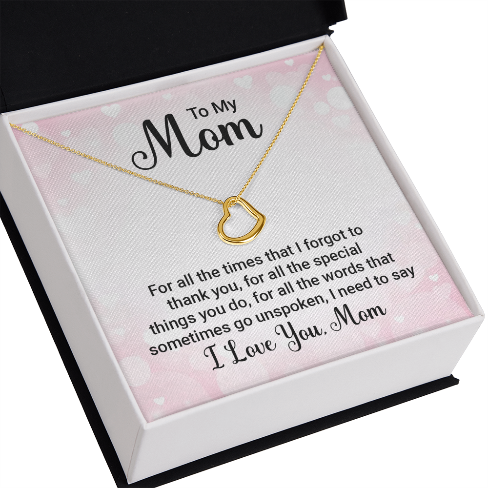 To My Mom For All The Times Delicate Heart Necklace-Express Your Love Gifts