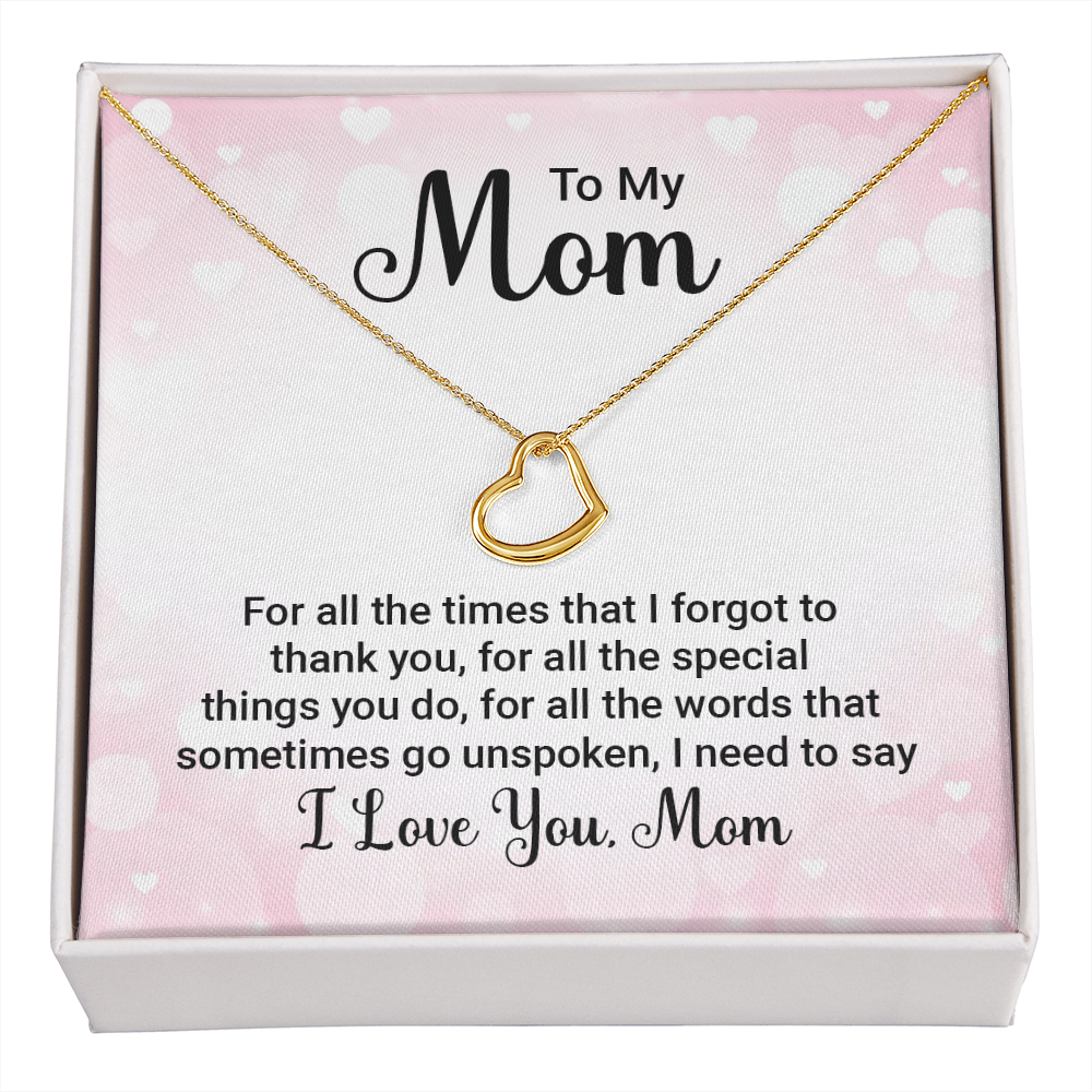 To My Mom For All The Times Delicate Heart Necklace-Express Your Love Gifts