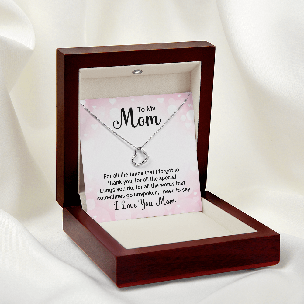 To My Mom For All The Times Delicate Heart Necklace-Express Your Love Gifts