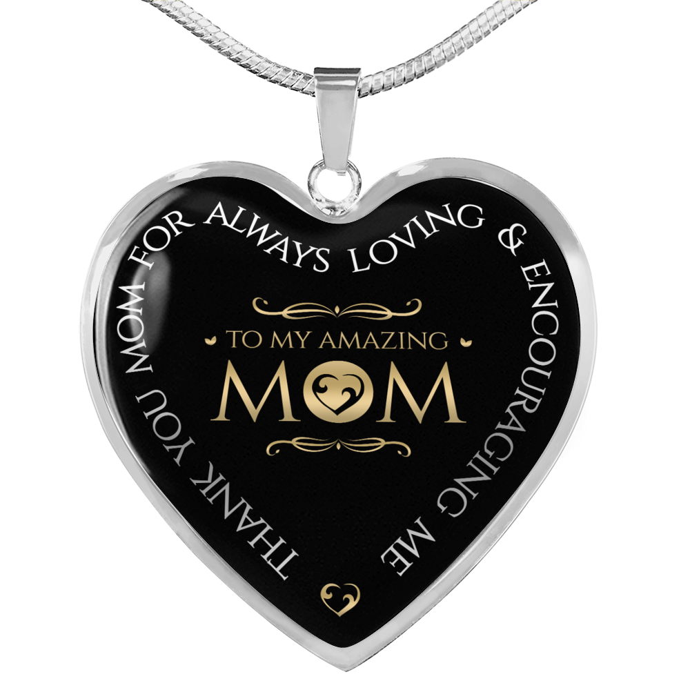 To My Mom Loving And Encouraging Mom Necklace Stainless Steel or 18k Gold Heart 18-22"-Express Your Love Gifts