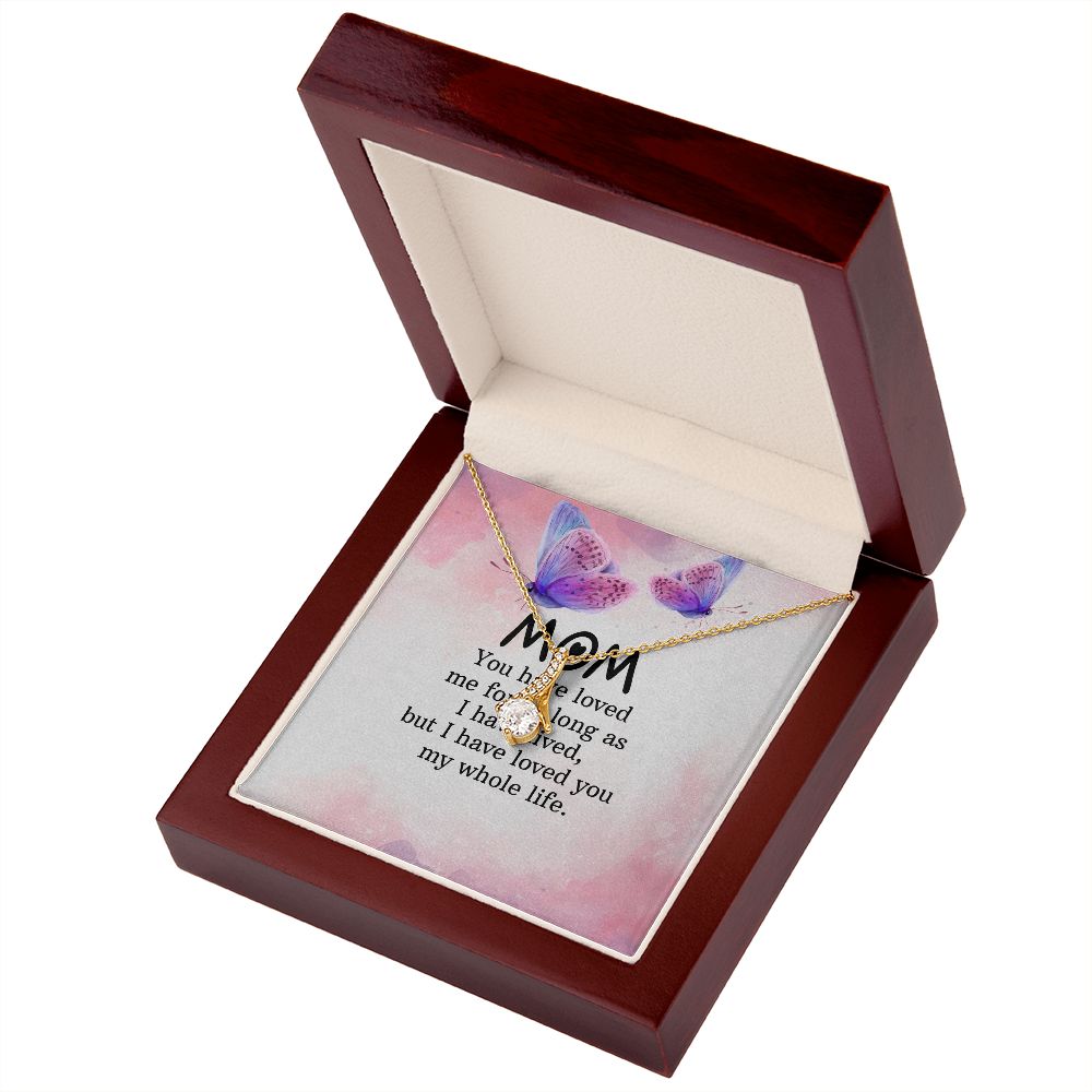 To My Mom You Have Loved Me Alluring Ribbon Necklace Message Card-Express Your Love Gifts