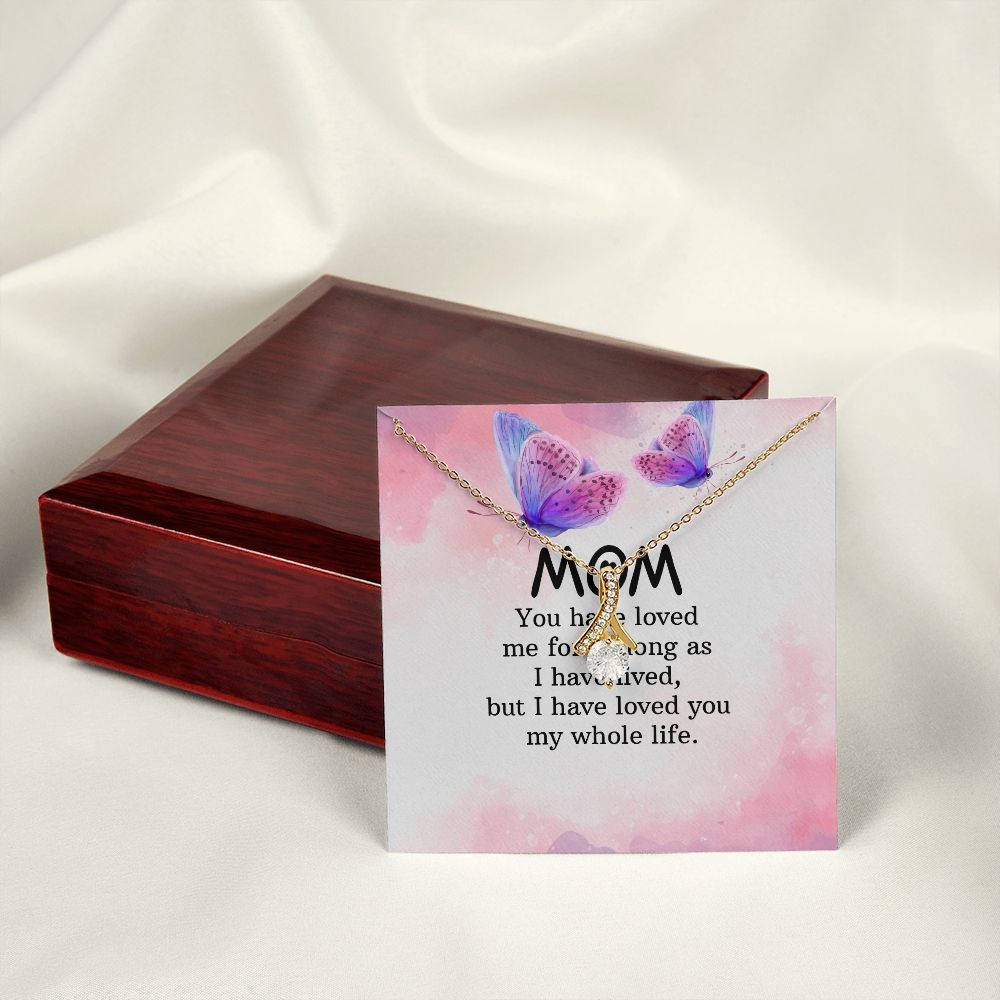 To My Mom You Have Loved Me Alluring Ribbon Necklace Message Card-Express Your Love Gifts