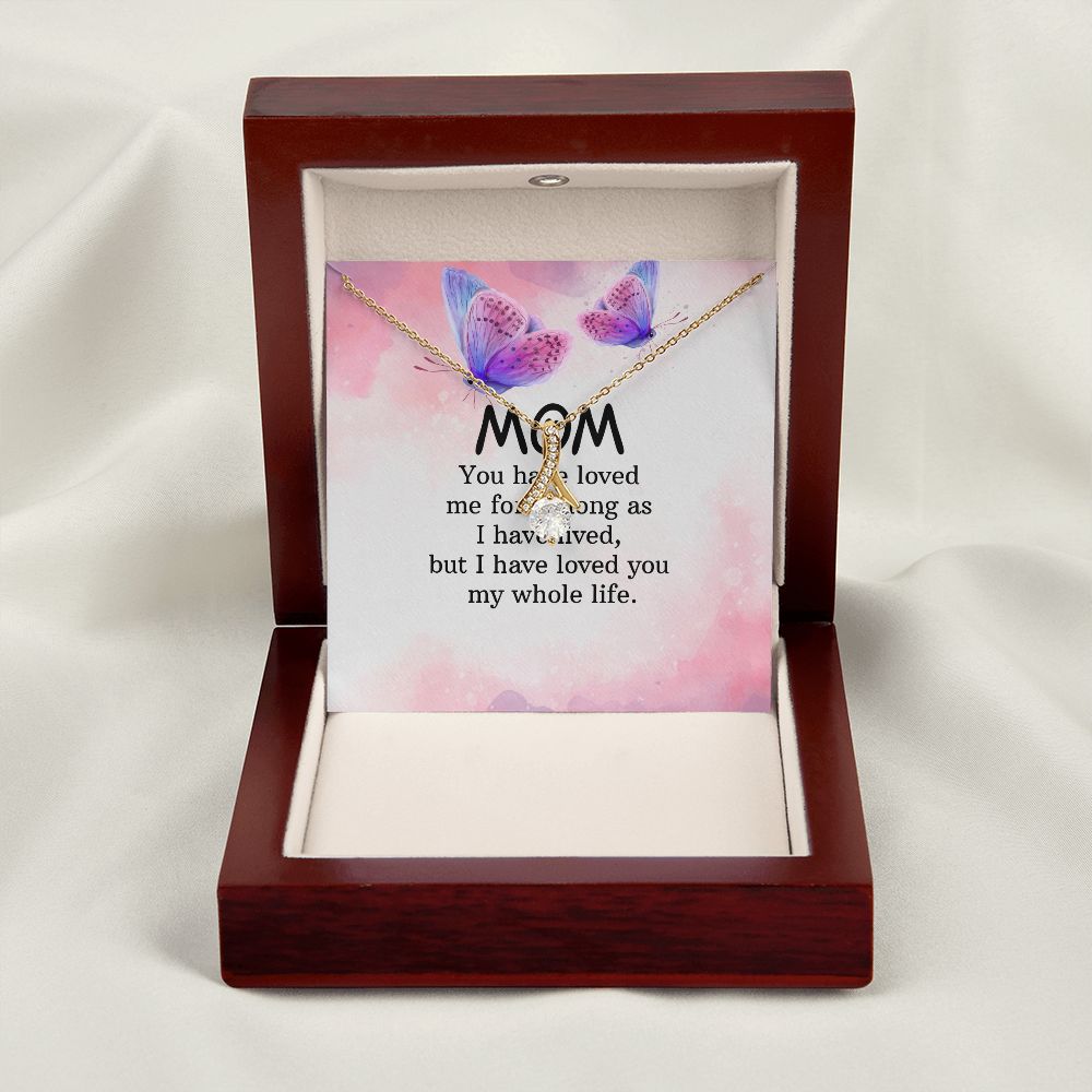 To My Mom You Have Loved Me Alluring Ribbon Necklace Message Card-Express Your Love Gifts