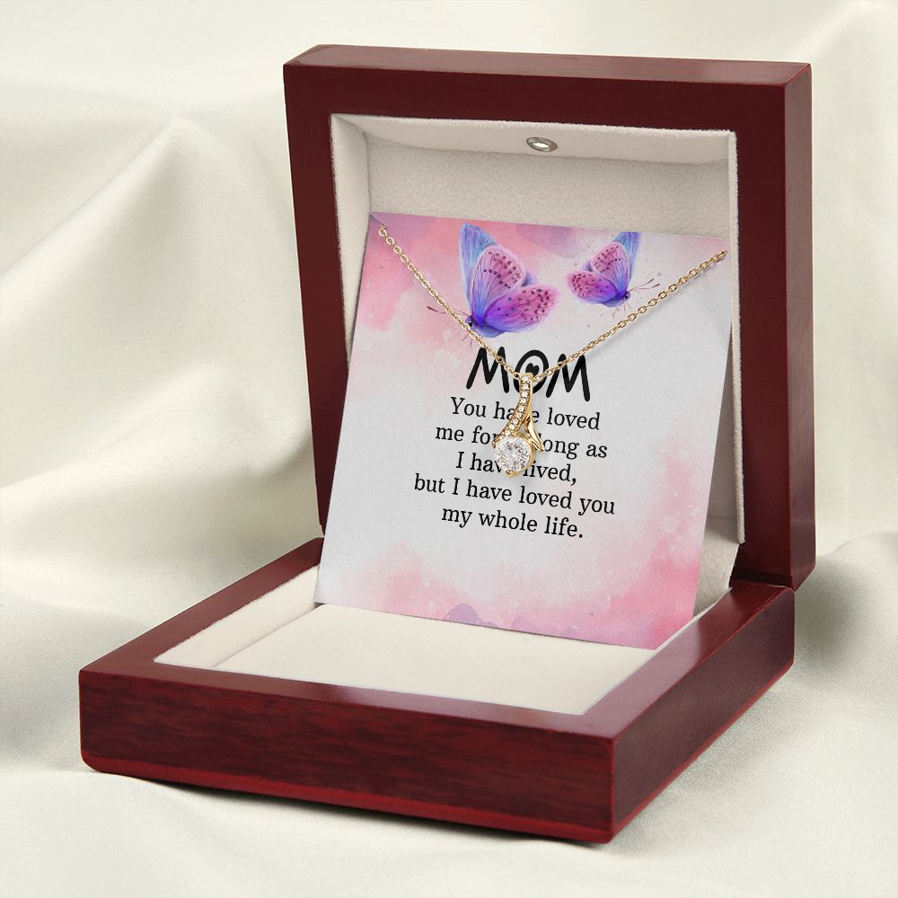 To My Mom You Have Loved Me Alluring Ribbon Necklace Message Card-Express Your Love Gifts