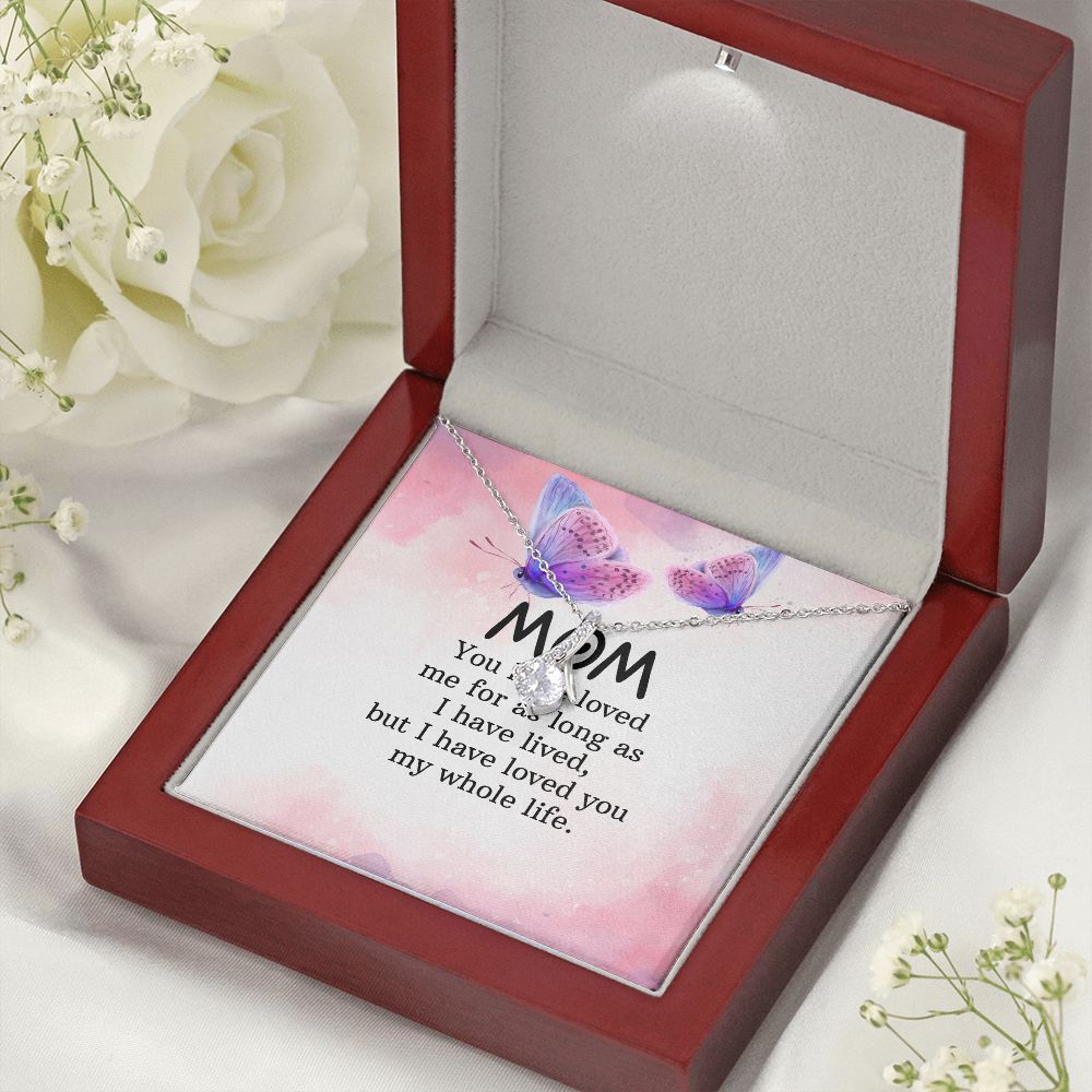 To My Mom You Have Loved Me Alluring Ribbon Necklace Message Card-Express Your Love Gifts