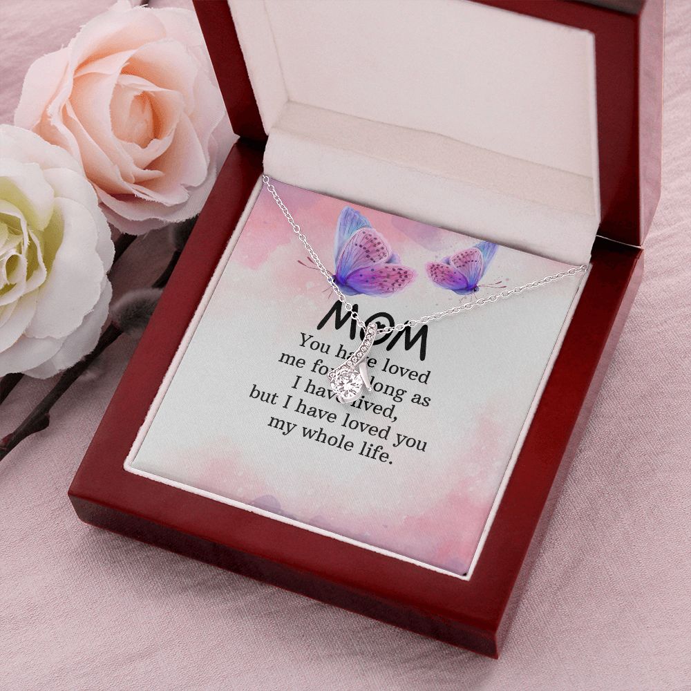 To My Mom You Have Loved Me Alluring Ribbon Necklace Message Card-Express Your Love Gifts