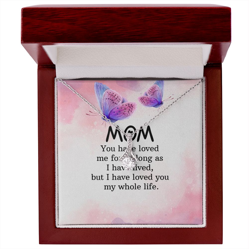 To My Mom You Have Loved Me Alluring Ribbon Necklace Message Card-Express Your Love Gifts