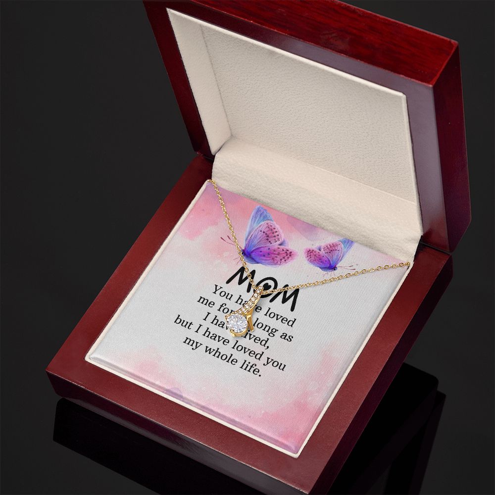 To My Mom You Have Loved Me Alluring Ribbon Necklace Message Card-Express Your Love Gifts