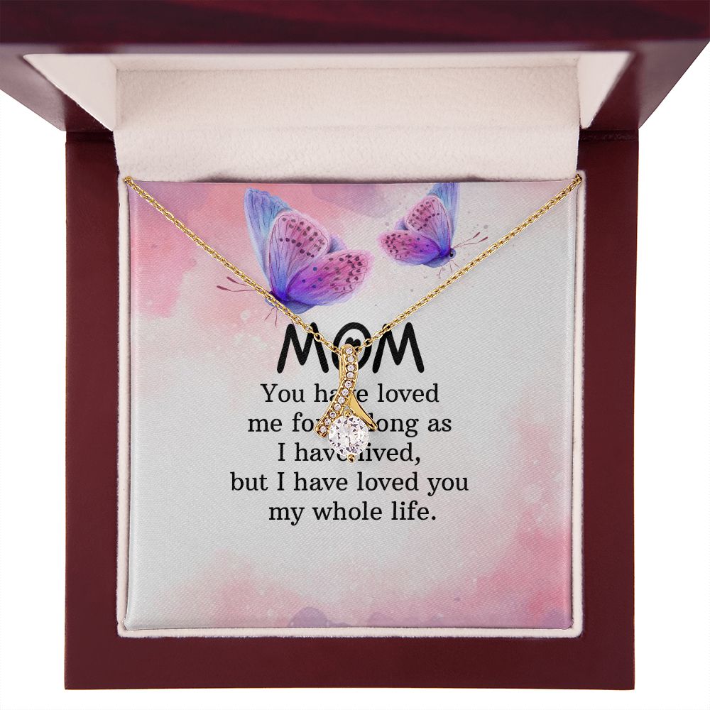 To My Mom You Have Loved Me Alluring Ribbon Necklace Message Card-Express Your Love Gifts