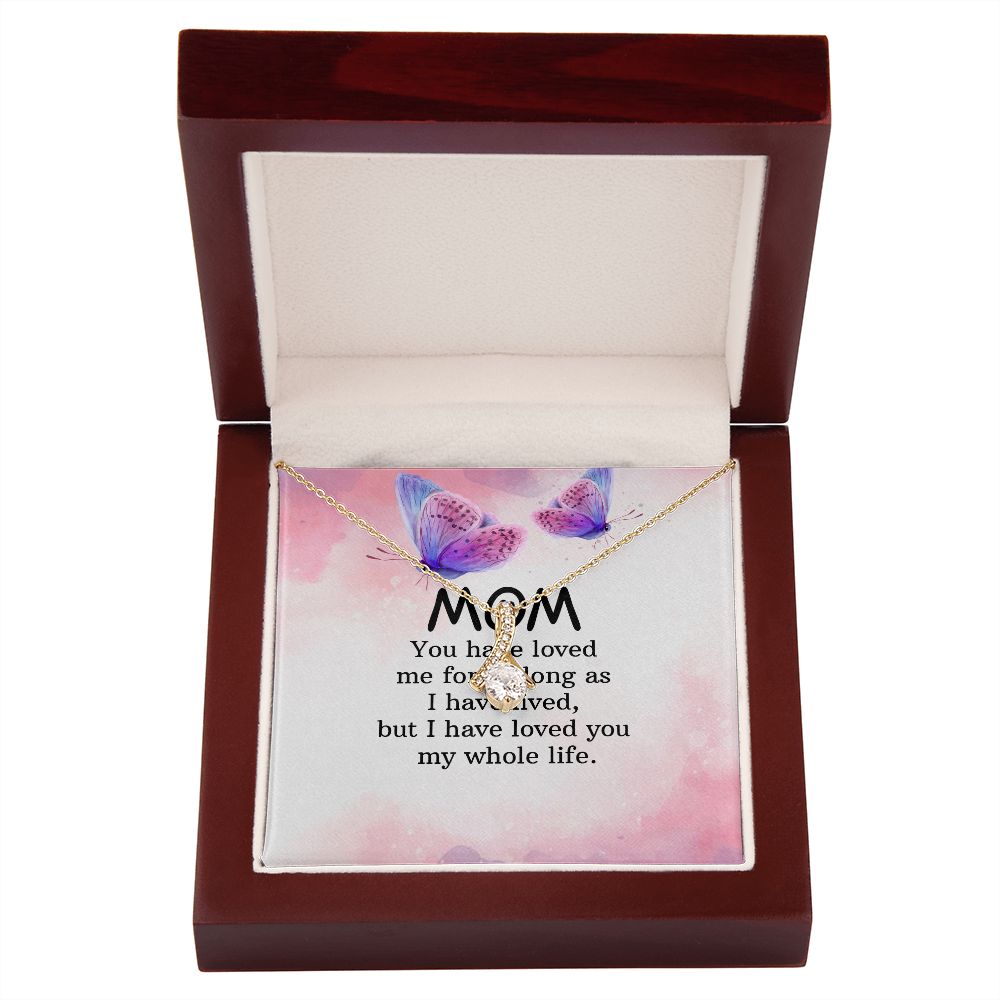 To My Mom You Have Loved Me Alluring Ribbon Necklace Message Card-Express Your Love Gifts