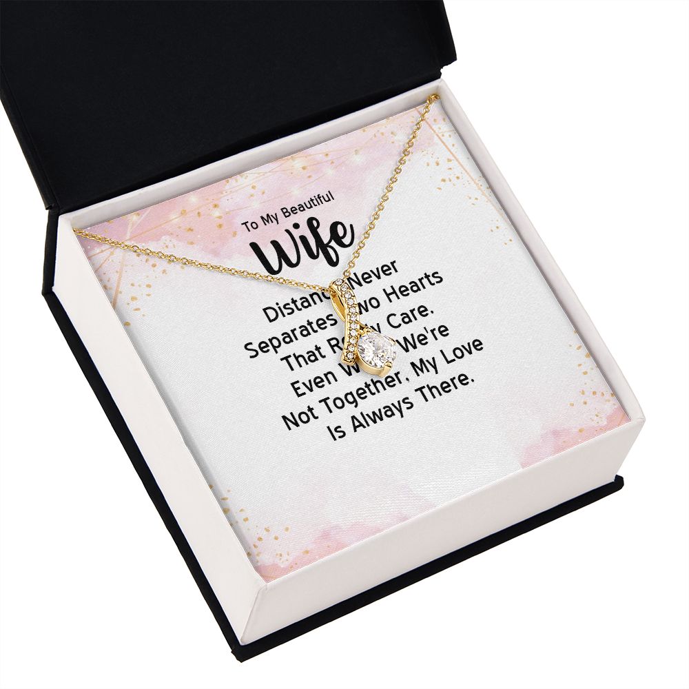 To My Wife Distance Never Separates Tow Hearts Alluring Ribbon Necklace Message Card-Express Your Love Gifts