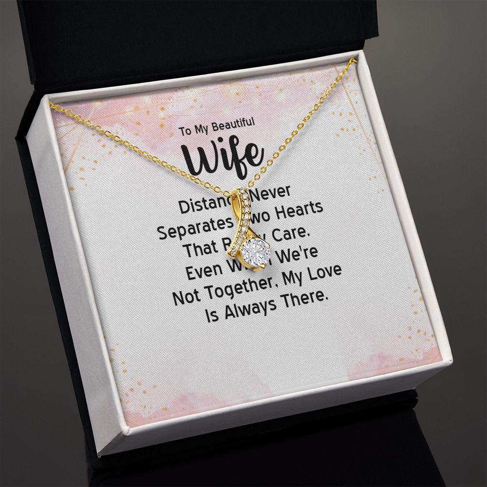 To My Wife Distance Never Separates Tow Hearts Alluring Ribbon Necklace Message Card-Express Your Love Gifts