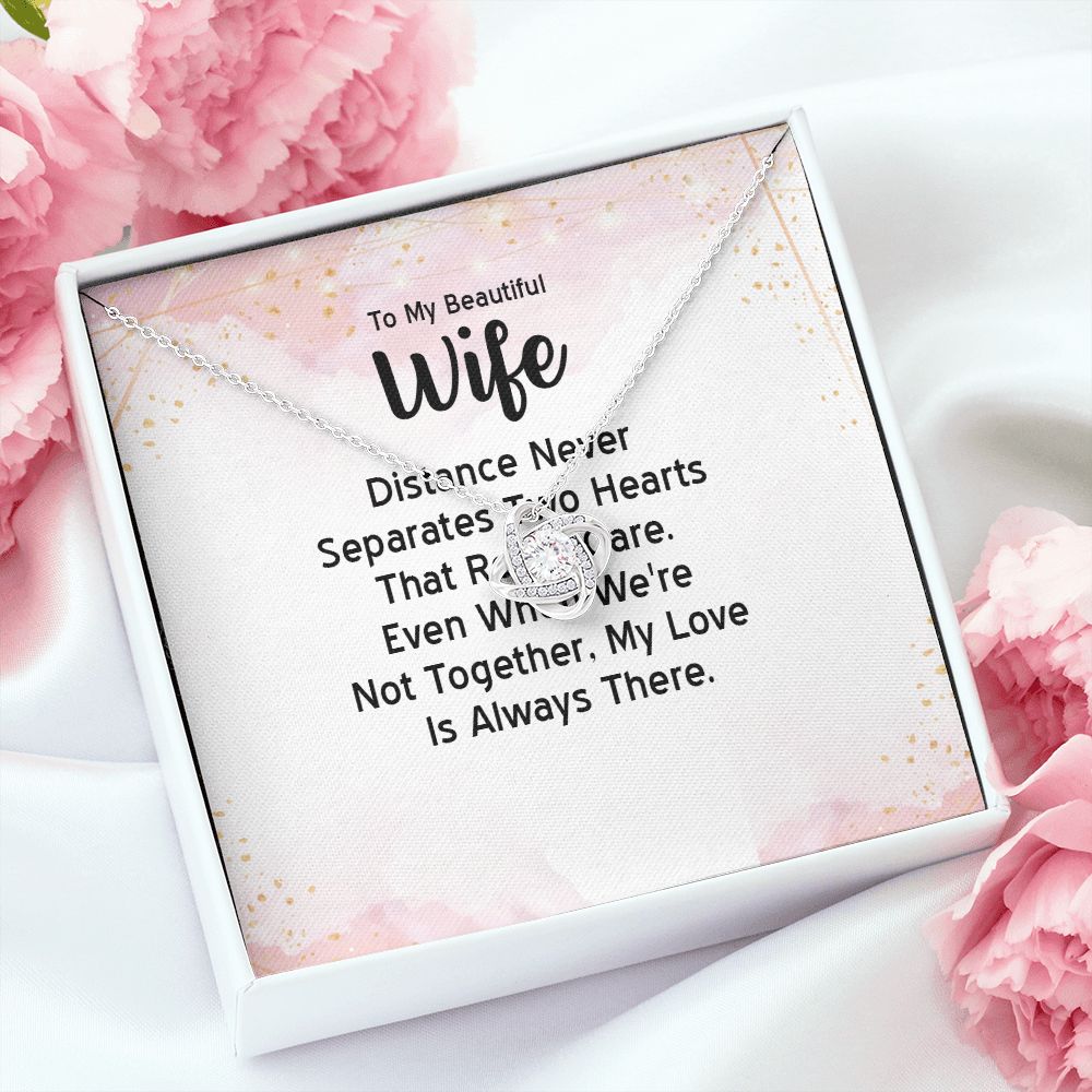 To My Wife Distance Never Separates Tow Hearts Infinity Knot Necklace Message Card-Express Your Love Gifts