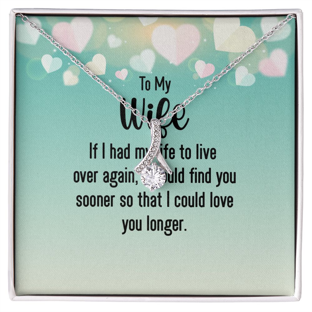 To My Wife If I Had My Life Alluring Ribbon Necklace Message Card-Express Your Love Gifts