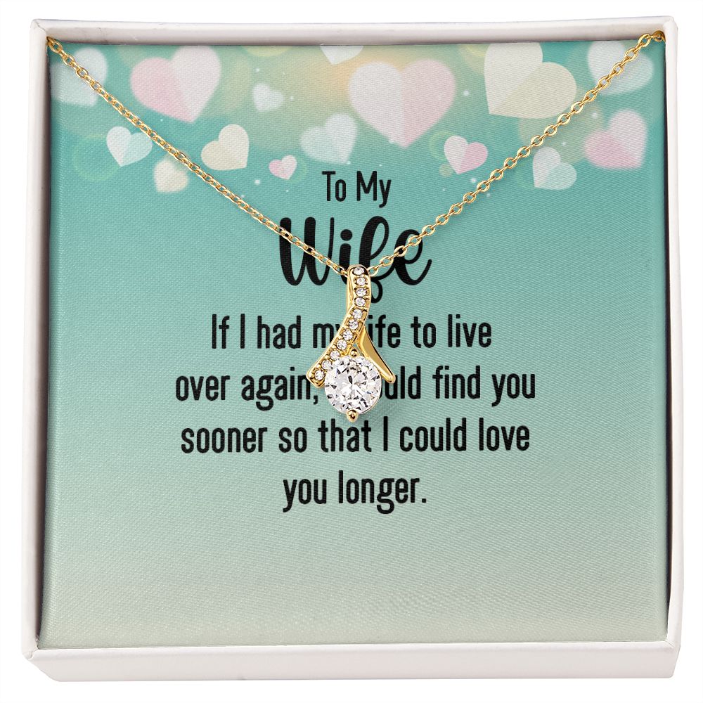 To My Wife If I Had My Life Alluring Ribbon Necklace Message Card-Express Your Love Gifts