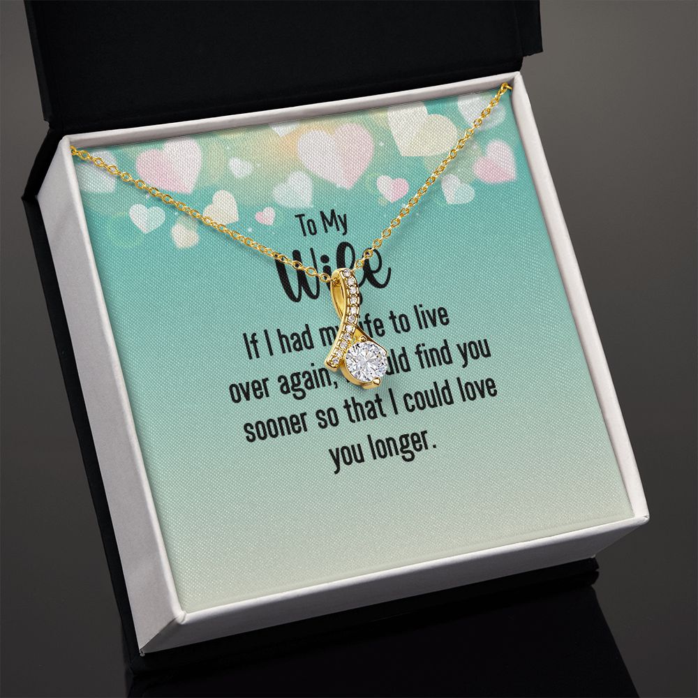 To My Wife If I Had My Life Alluring Ribbon Necklace Message Card-Express Your Love Gifts