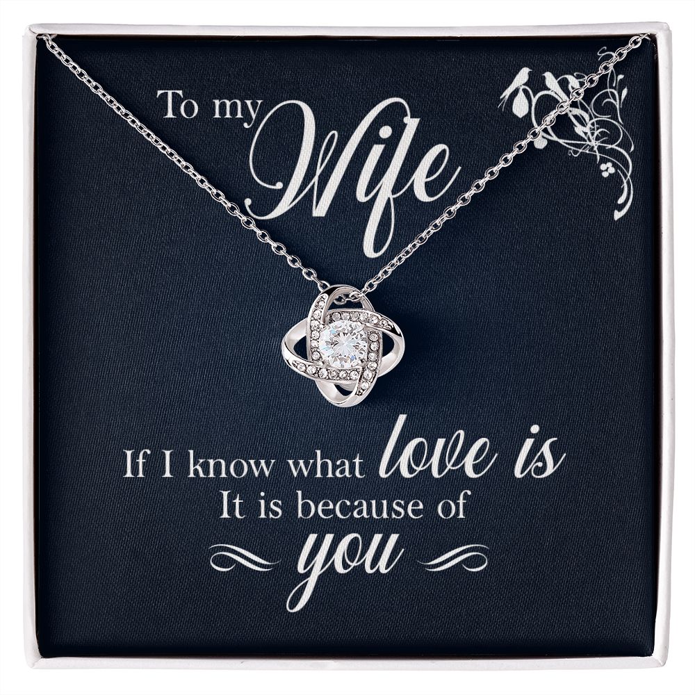 To My Wife If I Know What Love Is Infinity Knot Necklace Message Card-Express Your Love Gifts