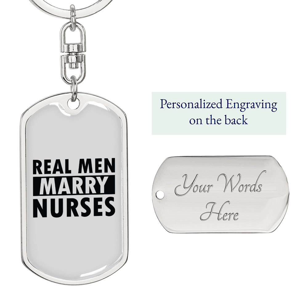 To My Wife Real Men Marry Nurses Keychain Stainless Steel or 18k Gold Dog Tag Keyring-Express Your Love Gifts