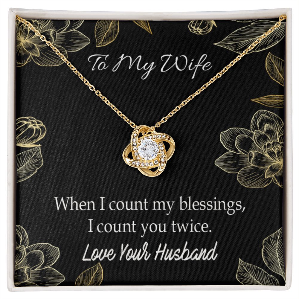 To My Wife When I count my blessings Infinity Knot Necklace Message Card-Express Your Love Gifts