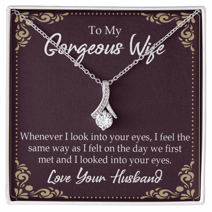 To My Wife Whenever I Look Into Your Eyes Alluring Ribbon Necklace Message Card-Express Your Love Gifts