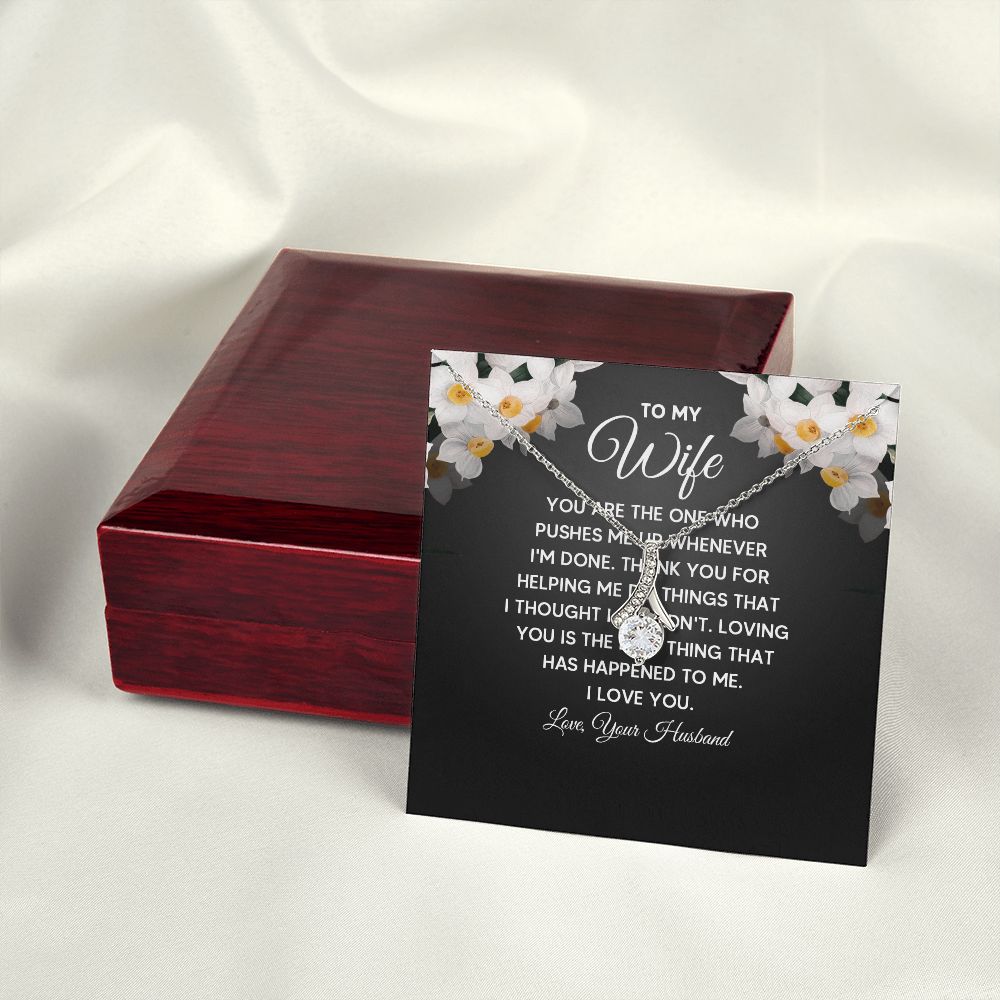 To My Wife You Are The One Who Pushes Me Up Alluring Ribbon Necklace Message Card-Express Your Love Gifts