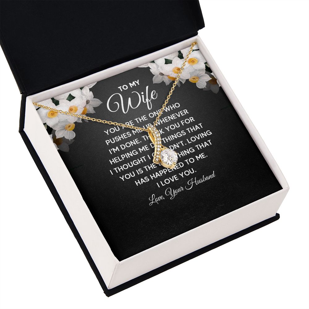 To My Wife You Are The One Who Pushes Me Up Alluring Ribbon Necklace Message Card-Express Your Love Gifts