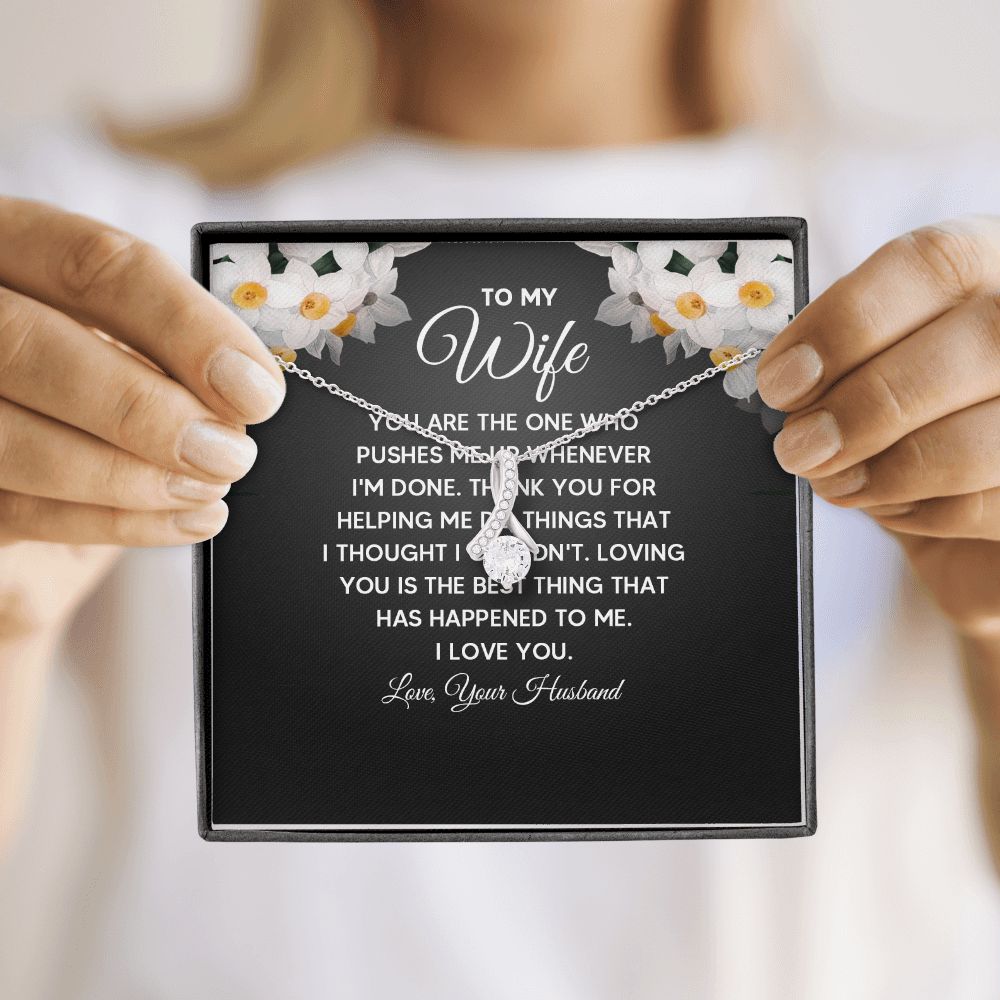 To My Wife You Are The One Who Pushes Me Up Alluring Ribbon Necklace Message Card-Express Your Love Gifts