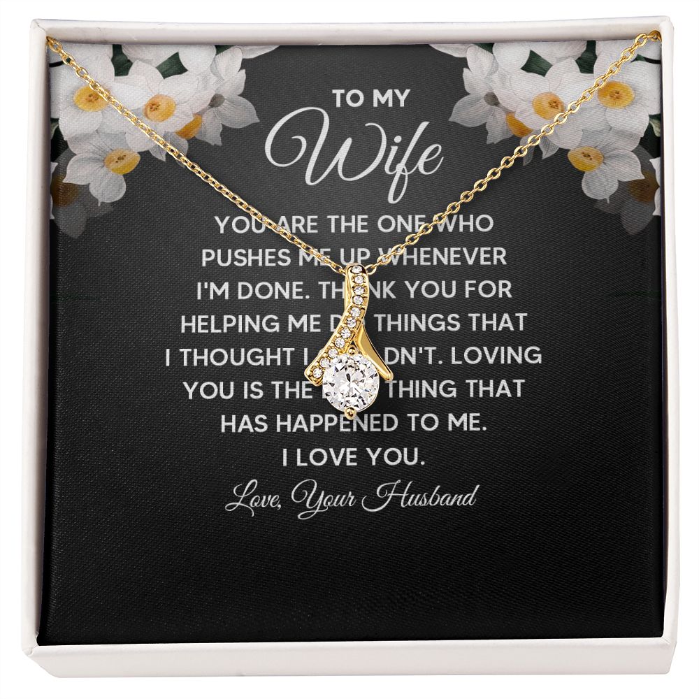 To My Wife You Are The One Who Pushes Me Up Alluring Ribbon Necklace Message Card-Express Your Love Gifts