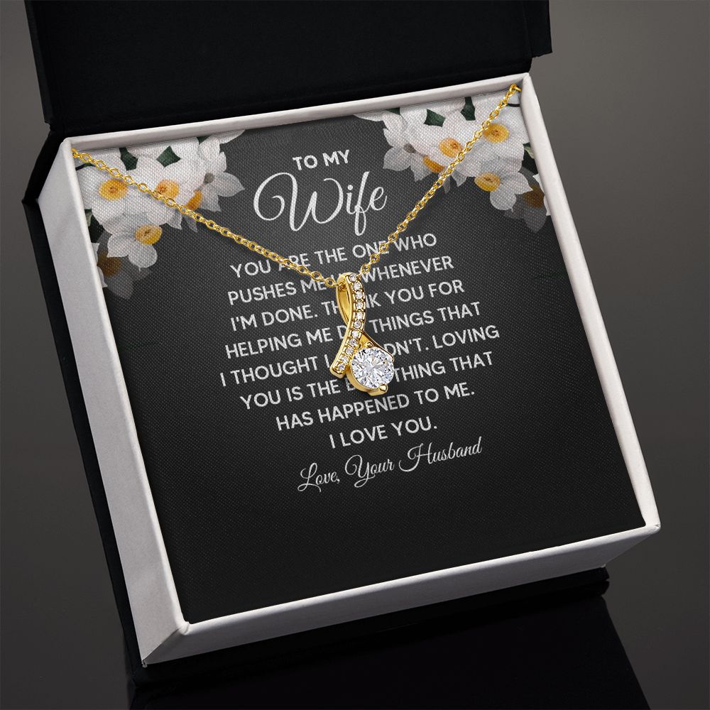 To My Wife You Are The One Who Pushes Me Up Alluring Ribbon Necklace Message Card-Express Your Love Gifts