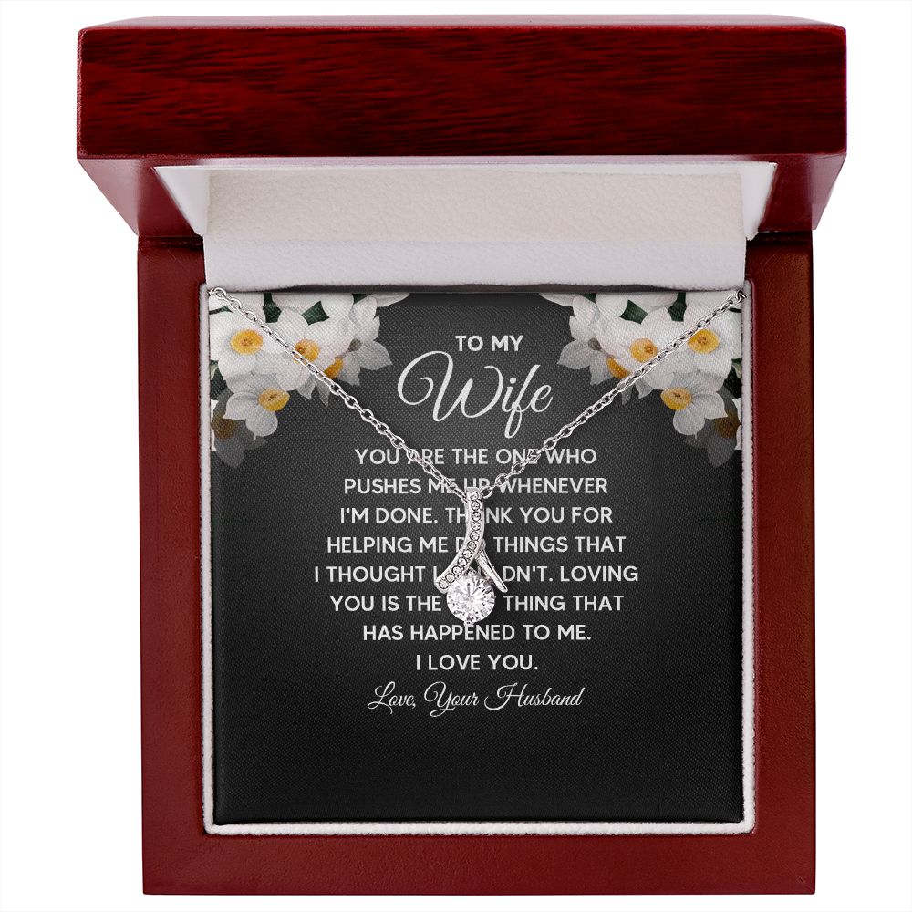 To My Wife You Are The One Who Pushes Me Up Alluring Ribbon Necklace Message Card-Express Your Love Gifts