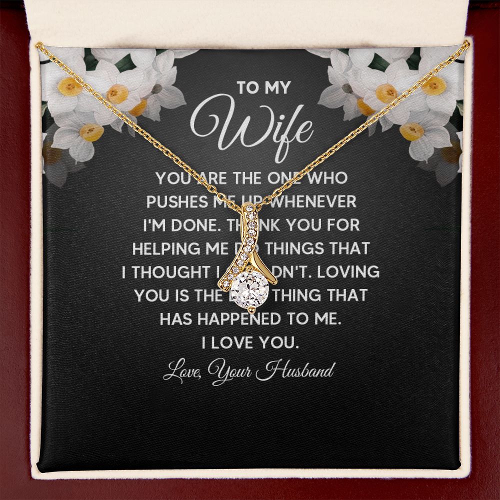 To My Wife You Are The One Who Pushes Me Up Alluring Ribbon Necklace Message Card-Express Your Love Gifts