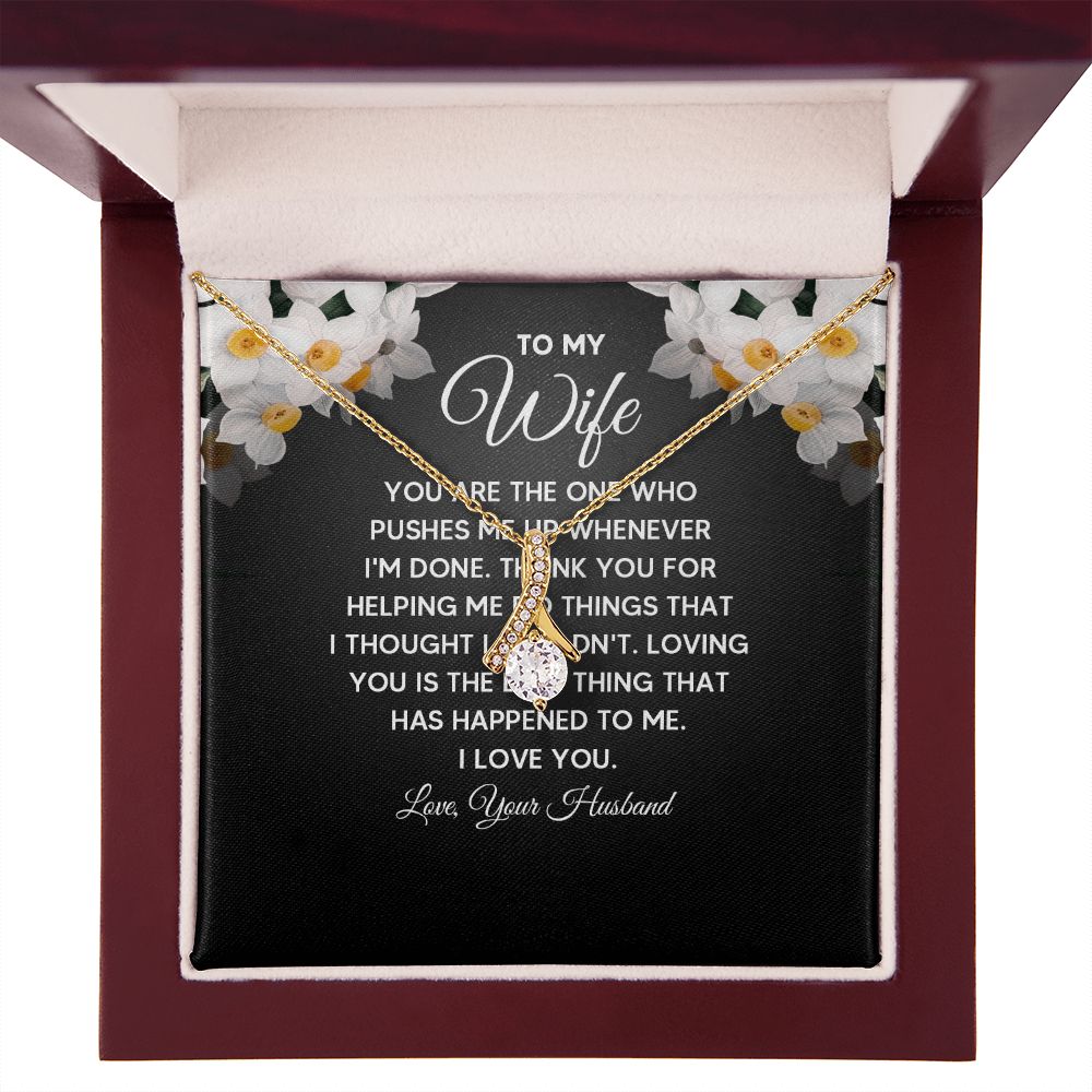 To My Wife You Are The One Who Pushes Me Up Alluring Ribbon Necklace Message Card-Express Your Love Gifts