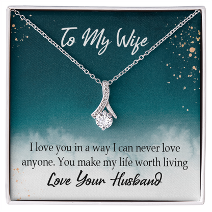 To My Wife You Make My Life Worth Living Alluring Ribbon Necklace Message Card-Express Your Love Gifts