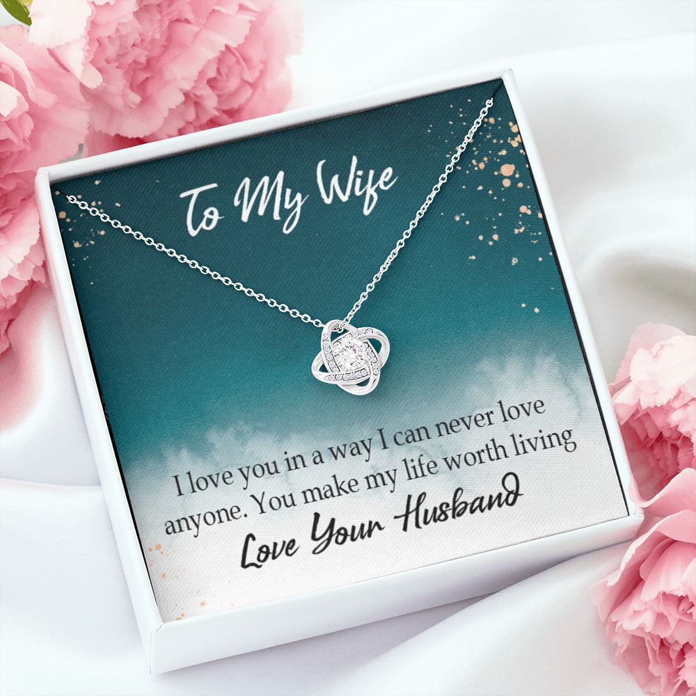 To My Wife You Make My Life Worth Living Infinity Knot Necklace Message Card-Express Your Love Gifts