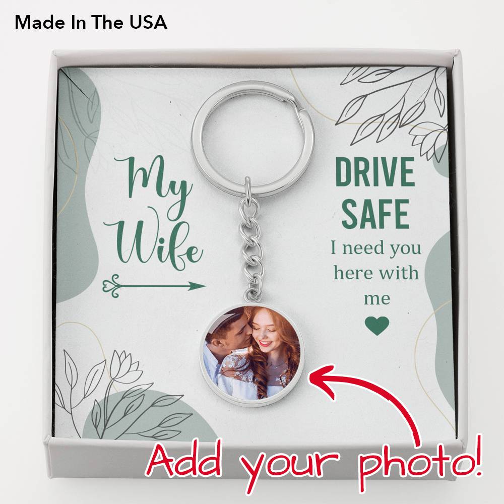 To Wife From Husband Personalized Drive Safe Circle Keychain Stainless Steel or 18k Gold-Express Your Love Gifts