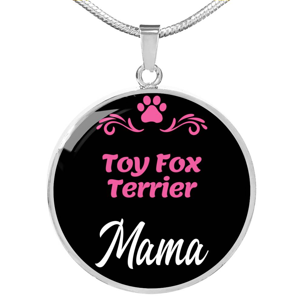 Toy Fox Terrier Mama Necklace Circle Pendant Stainless Steel or 18k Gold 18-22" Dog Mom Pendant-Express Your Love Gifts