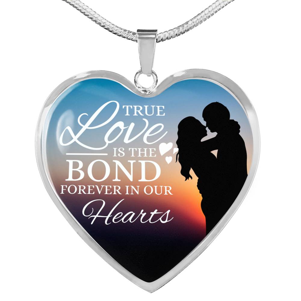 True Love Is The Bond Forever In Our Heart Necklace Stainless Steel or 18k Gold Heart Pendant 18-22"-Express Your Love Gifts