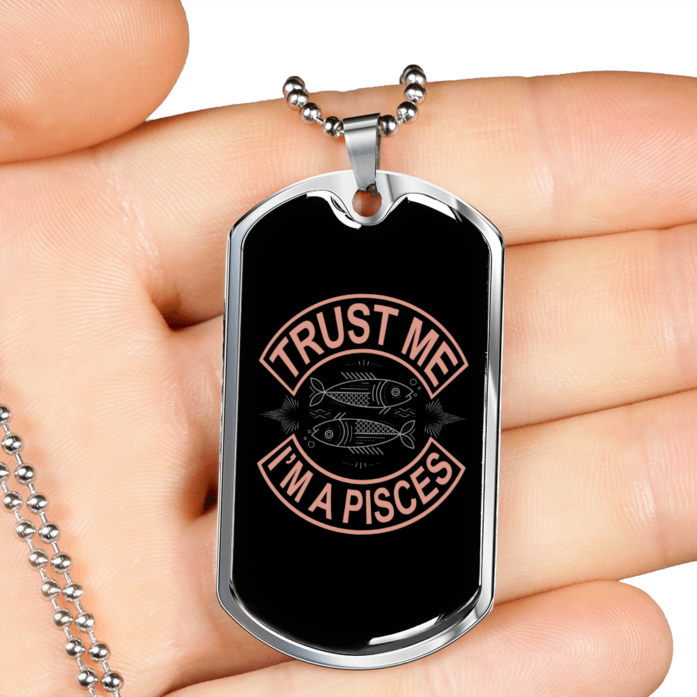 Trust Me I'm Pisces Zodiac Necklace Stainless Steel or 18k Gold Dog Tag 24" Chain-Express Your Love Gifts