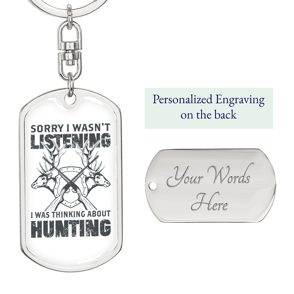 Wasn'T Listening Hunter'S Keychain Gift Stainless Steel or 18k Gold Dog Tag Keyring-Express Your Love Gifts