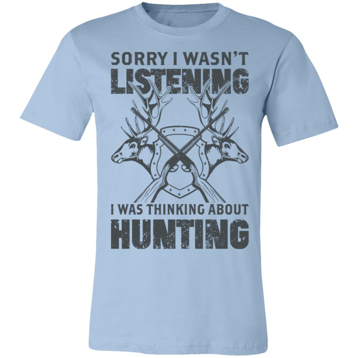Wasn&#39;t Listening Hunting Hunter Gift T-Shirt-Express Your Love Gifts