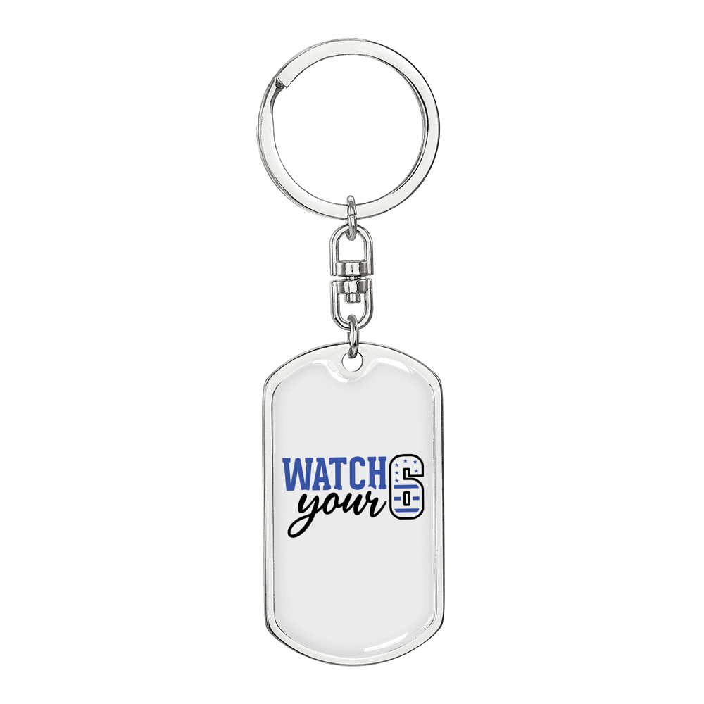 Watch Your Six Keychain Stainless Steel or 18k Gold Dog Tag Keyring-Express Your Love Gifts