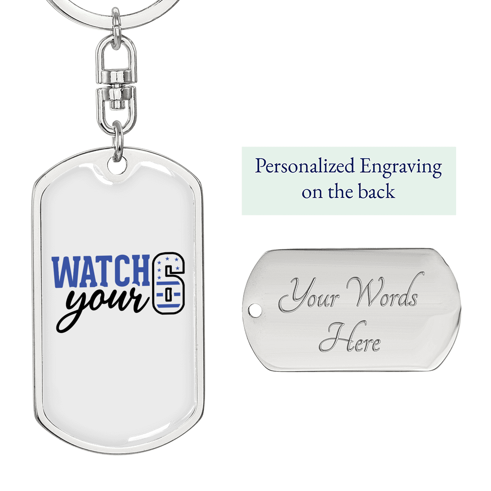 Watch Your Six Keychain Stainless Steel or 18k Gold Dog Tag Keyring-Express Your Love Gifts