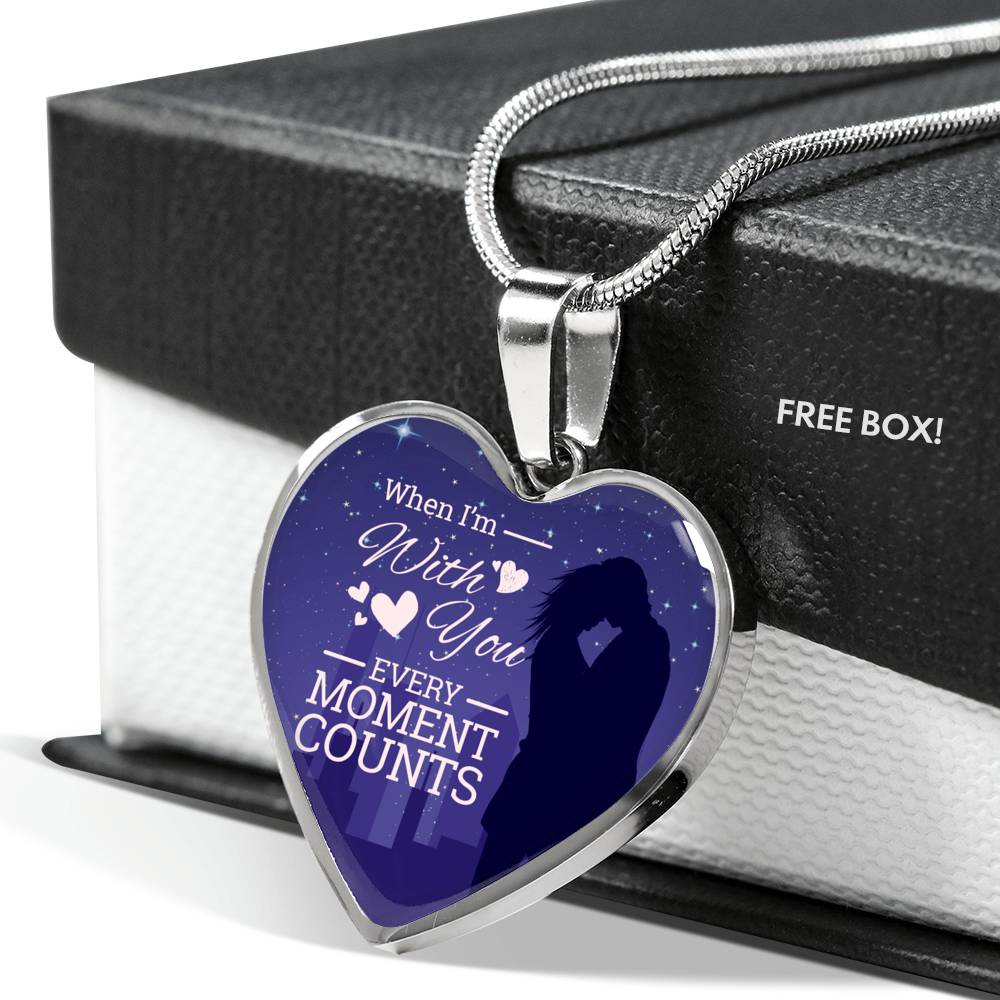 When I'm With You Every Moment Counts Necklace Stainless Steel or 18k Gold Heart Pendant 18-22"-Express Your Love Gifts