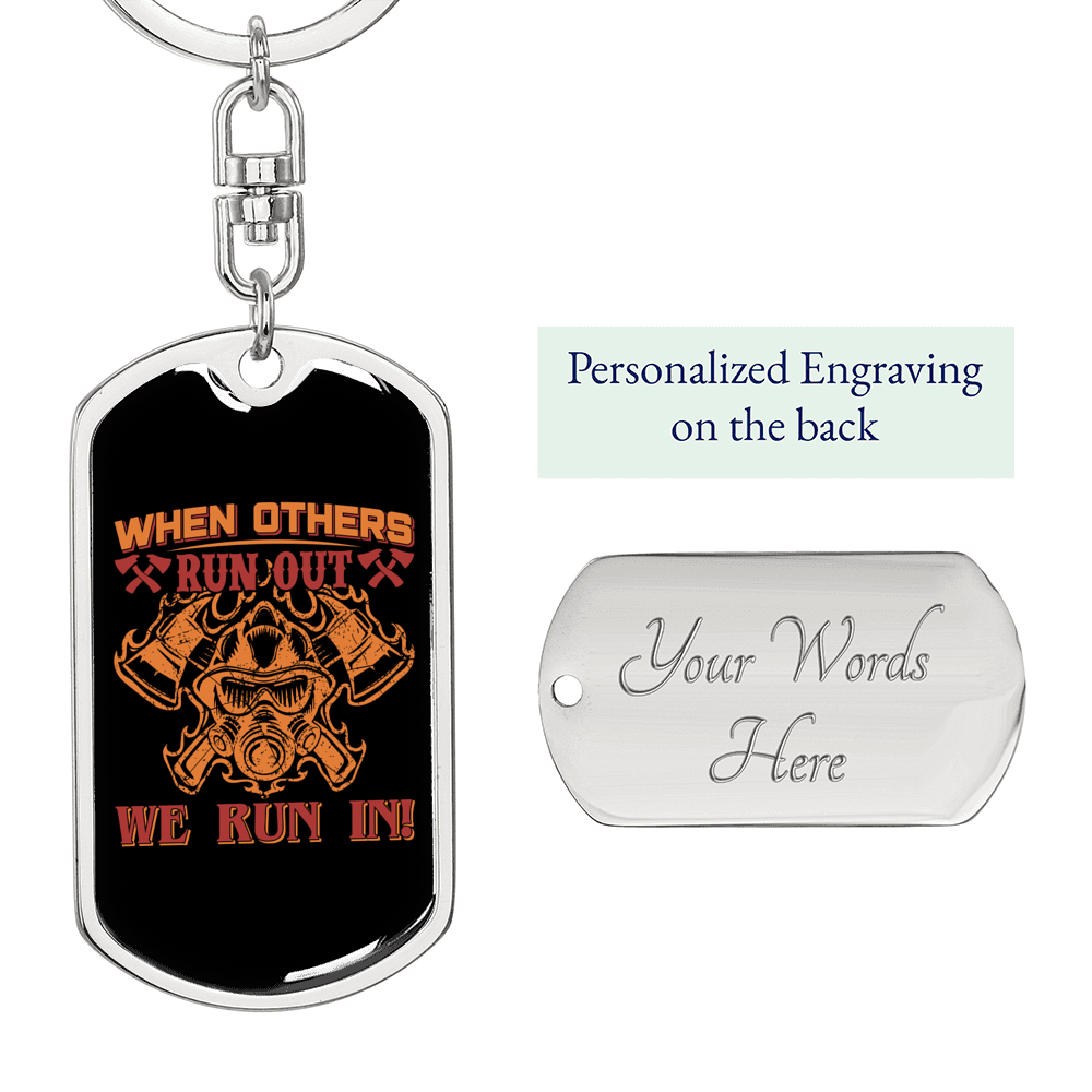 When Others Run Out Firefighter Keychain Stainless Steel or 18k Gold Dog Tag Keyring-Express Your Love Gifts